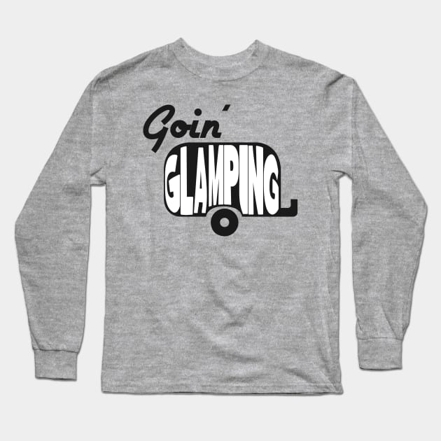 Goin' Glamping Long Sleeve T-Shirt by Breathing_Room